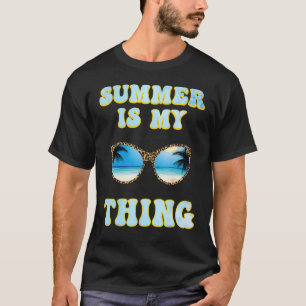 Summer Is My Thing Summertime Vibes 1 T-Shirt