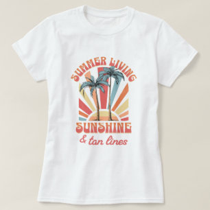 "SUMMER LIVING SUNSHINE & tan lines" T-Shirt