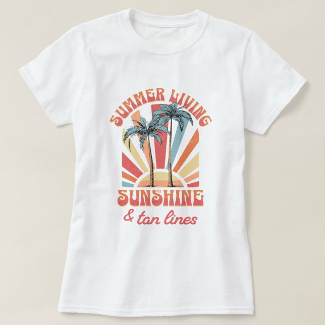 "SUMMER LIVING SUNSHINE & tan lines"  T-Shirt (Design Front)