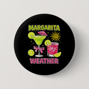 Summer Margarita Weather Funny Drinking tail Humou 6 Cm Round Badge