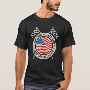 Summer Nights And Dirt Track Lights Race Car Drive T-Shirt