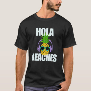 Summer Pineapple Sun Glasses Cruise Hola Beaches 4 T-Shirt