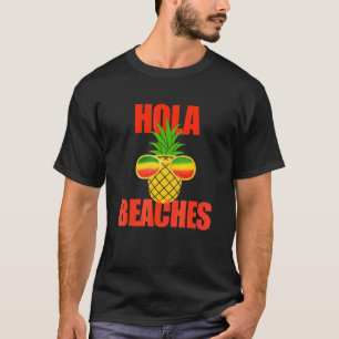 Summer Pineapple Sun Glasses Cruise Hola Beaches T-Shirt