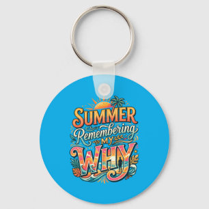 Summer Remembering My Why Beach Key Ring