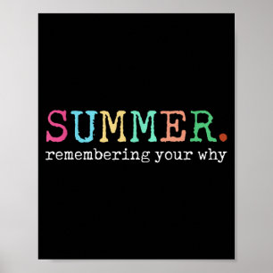 Summer Remembering My Why Funny Insrational Quote Poster