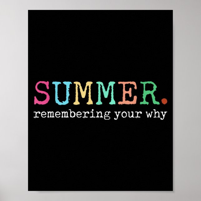 Summer Remembering My Why Funny Insrational Quote Poster (Front)