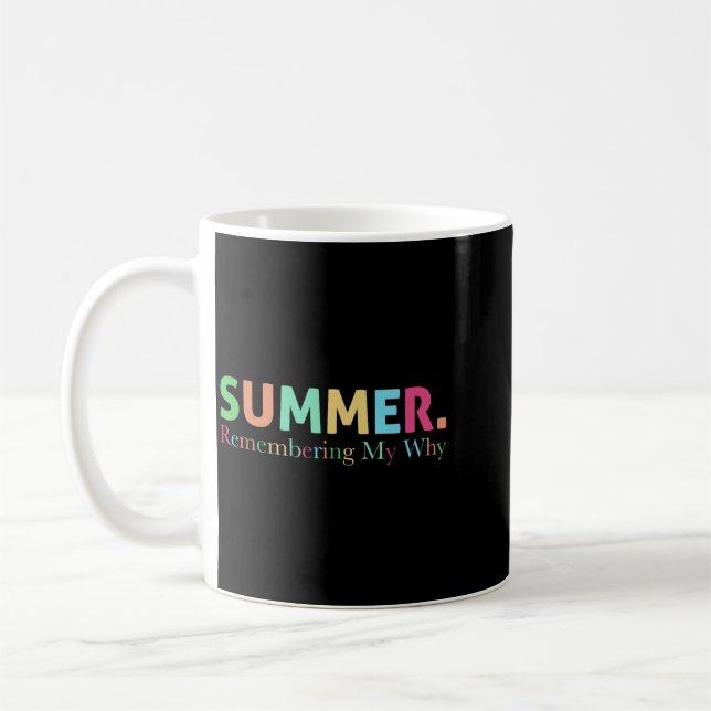 Summer Remembering My Why Funny Motivational Quote Coffee Mug (Left)