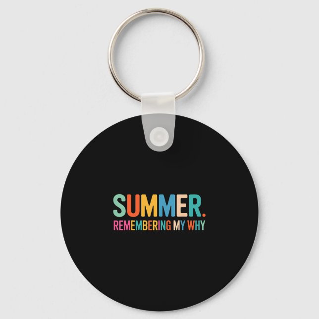 Summer remembering my why  key ring (Front)