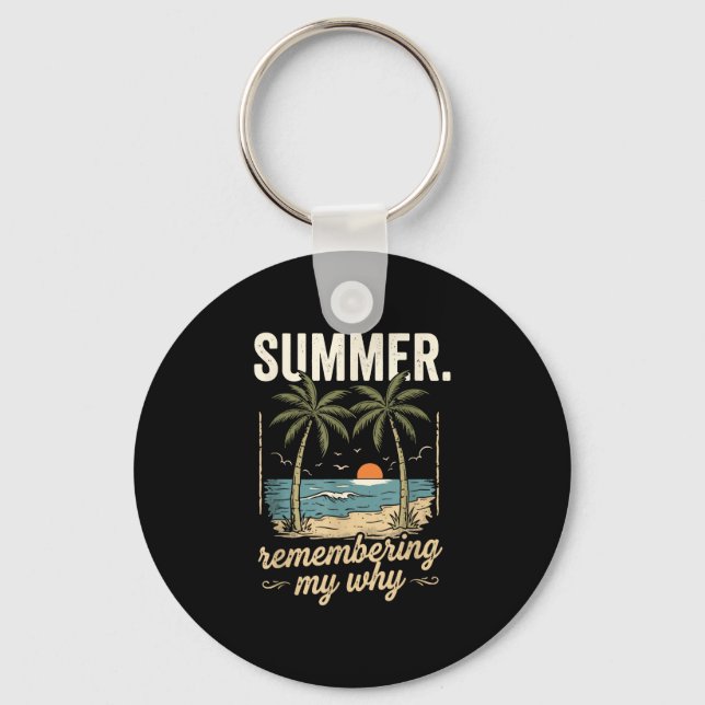 Summer remembering my why  key ring (Front)