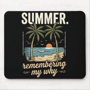 Summer remembering my why mouse mat