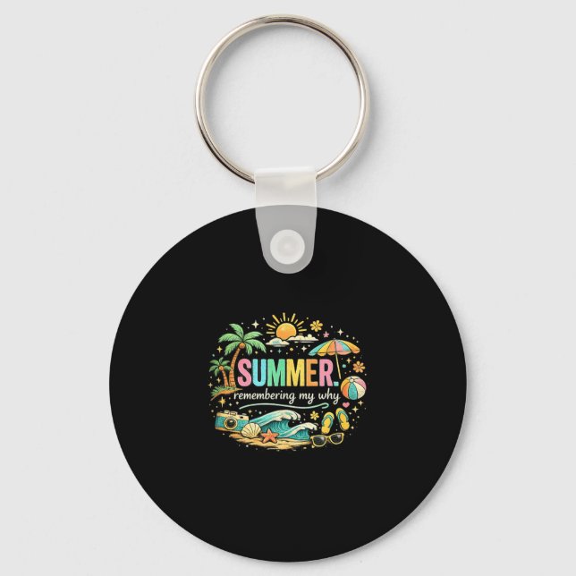 Summer remembering why beach vacation key ring (Front)