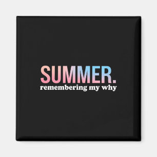 Summer remembering why cool colourful gradient magnet