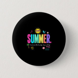 Summer remembering why funny inspirational 6 cm round badge