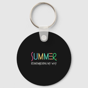 Summer remembering why funny inspirational quote key ring