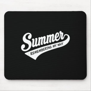 Summer remembering why funny inspirational quote mouse mat