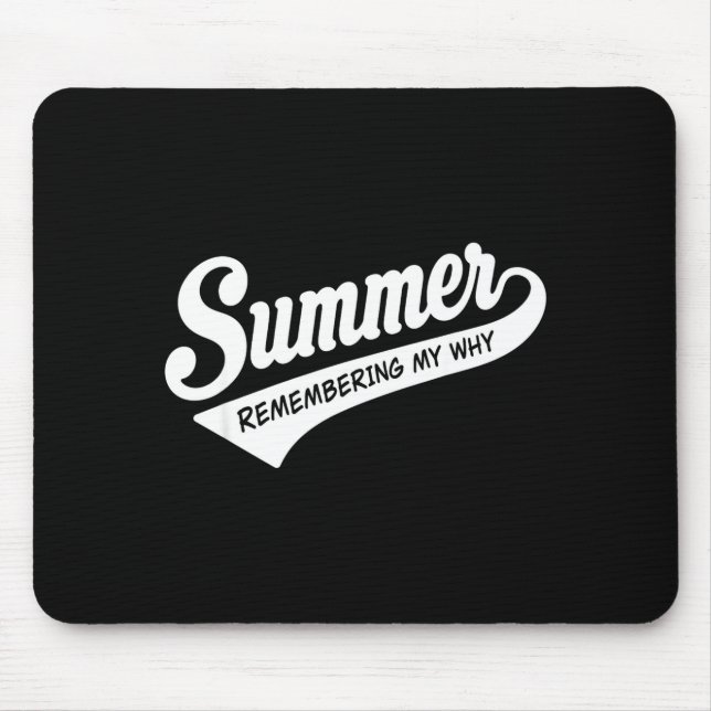Summer remembering why funny inspirational quote mouse mat (Front)