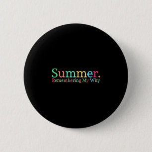 Summer remembering why funny inspirational teacher 6 cm round badge