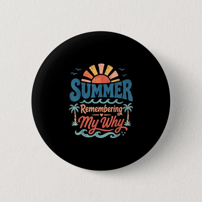 Summer remembering why inspirational beach 6 cm round badge (Front)