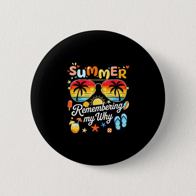 Summer remembering why shirt funny summer break 6 cm round badge (Front)