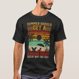 Summer Retro Summer Should Get a Speeding Ticket S T-Shirt