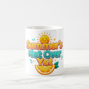 Summer’s Not Over Yet Cute Citrus Quote Coffee Mug