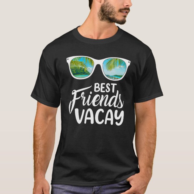 Summer Sunglasses Best Friend Vacay Beach Vacation T-Shirt (Front)