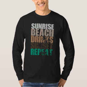 Summer Sunrise Beach Drinks Sunset Repeat Beach T-Shirt