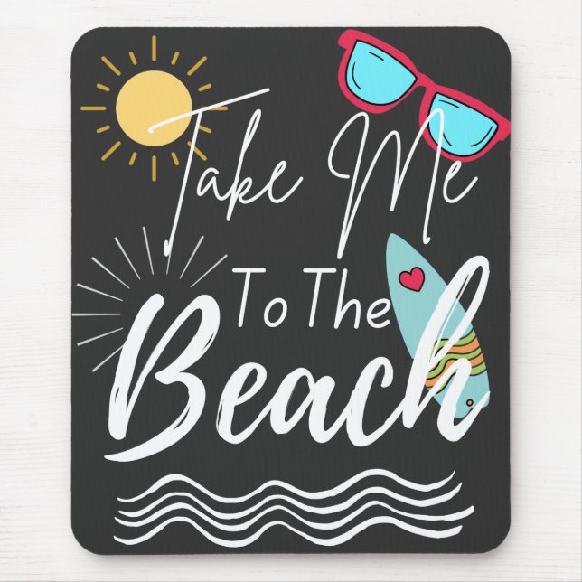 Summer Take Me To The Beach Mouse Mat (Front)