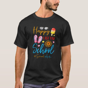 Summer Teacher Happy Last Day Of School School Aid T-Shirt
