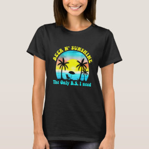 Summer The Only Bs I Need Is Beers And Sunshine Re T-Shirt