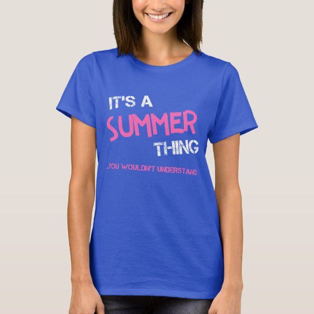 Summer thing you wouldn't understand name T-Shirt (Front)