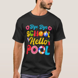 Summer Time Goodbye School Bye Bye School Hello Po T-Shirt