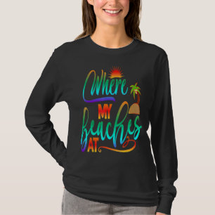 Summer Vacation At The Beach Quote Where My Beache T-Shirt
