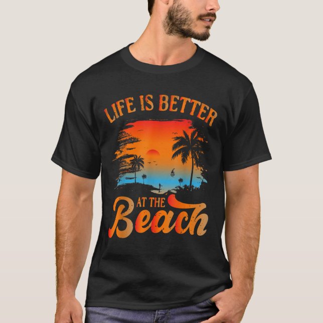 Summer Vacation Beach Vacation_ Life Is Better At  T-Shirt (Front)