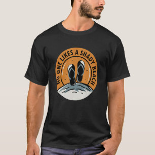 Summer Vacation Cruise No One Likes A Shady Beach  T-Shirt