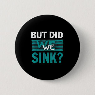 Summer Vacation Did We Sink Boat Ship Captain Sail 6 Cm Round Badge