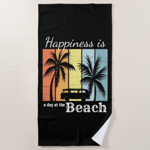 Summer Vacation Happiness is a Day at the Beach Beach Towel