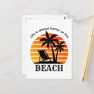 Summer Vacation Life is Always Better at the Beach Postcard