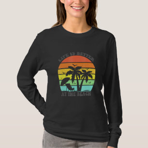 Summer Vacation Life Is Better At The Beach Vintag T-Shirt