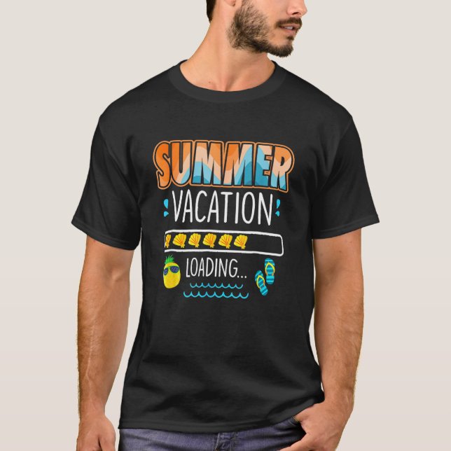 Summer Vacation Loading Last Day Of School Teacher T-Shirt (Front)