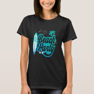 Summer Vacations Shir Beach Party T-Shirt