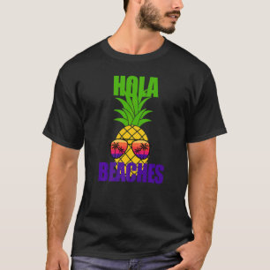 Summer Vacay Beach Sun Glasses Cruise Hola Beaches T-Shirt