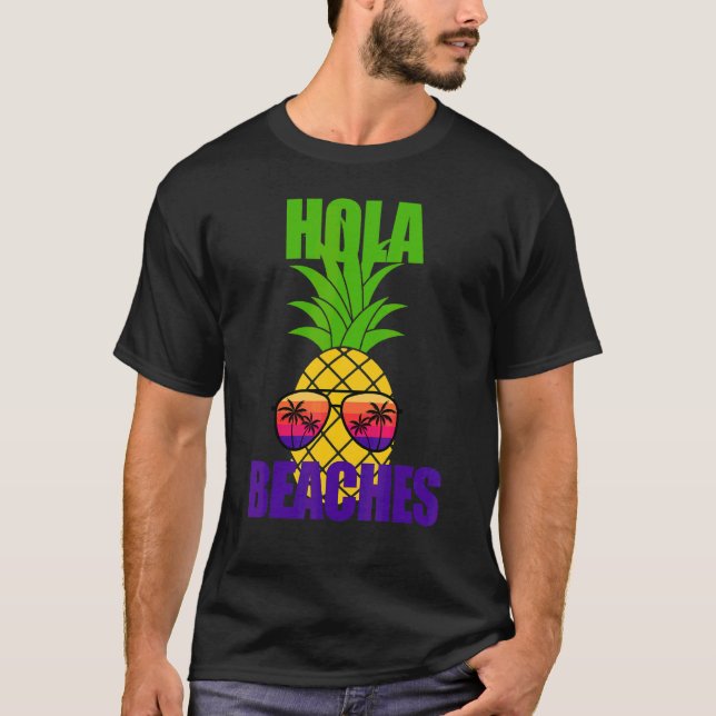 Summer Vacay Beach Sun Glasses Cruise Hola Beaches T-Shirt (Front)
