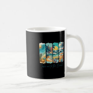 Summer Vibes Beach Vacation Summertime Takes Me To Coffee Mug