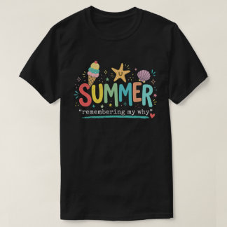 Summer Vibes: Remembering My Why T-Shirt