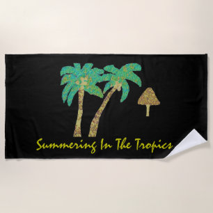 Summering In The Tropics  Beach Towel