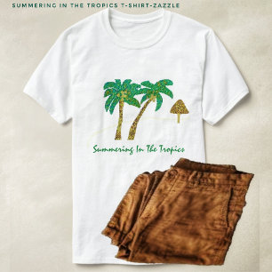 Summering In The Tropics T-Shirt