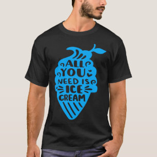 Summertime All You Need Is Ice Cream Summer 1 T-Shirt