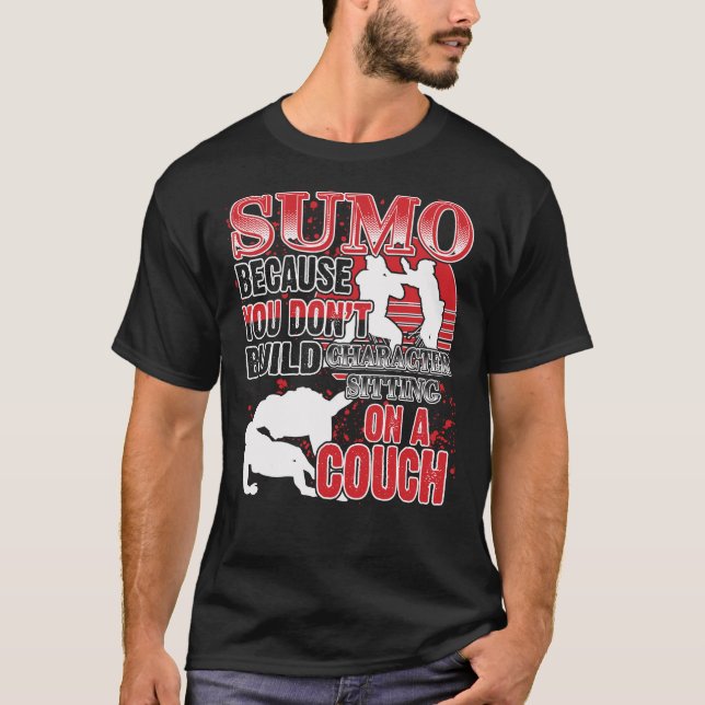 Sumo Funny Martial Art Quotes Fan Gift T-Shirt (Front)
