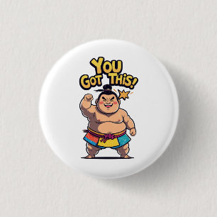 Sumo wrestler with the motivation "You Got This!" 3 Cm Round Badge